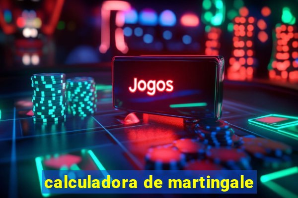 calculadora de martingale